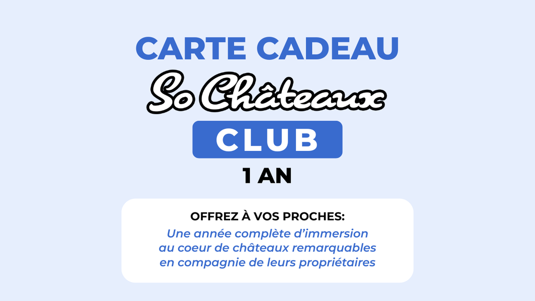 Carte Cadeau | So Châteaux Club 1 AN